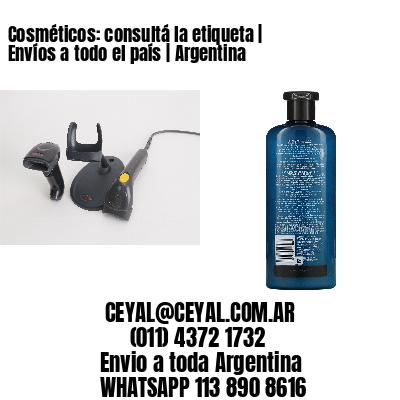 Cosméticos: consultá la etiqueta | Envíos a todo el país | Argentina