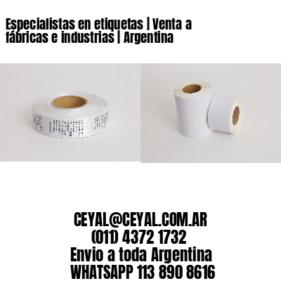 Especialistas en etiquetas | Venta a fábricas e industrias | Argentina