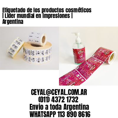 Etiquetado de los productos cosméticos | Líder mundial en impresiones | Argentina