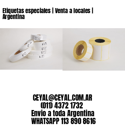 Etiquetas especiales | Venta a locales | Argentina