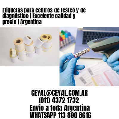 Etiquetas para centros de testeo y de diagnóstico | Excelente calidad y precio | Argentina