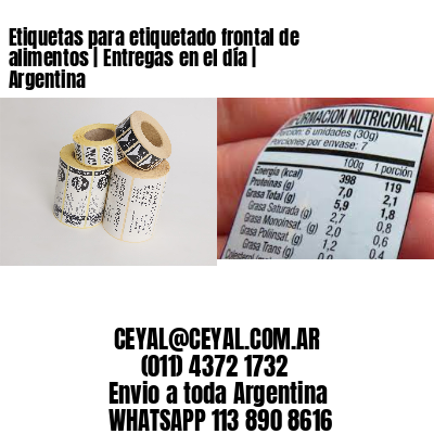 Etiquetas para etiquetado frontal de alimentos | Entregas en el día | Argentina