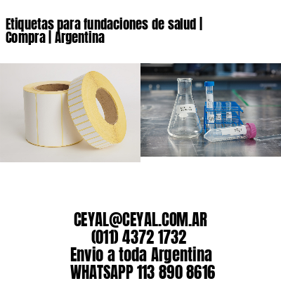 Etiquetas para fundaciones de salud | Compra | Argentina