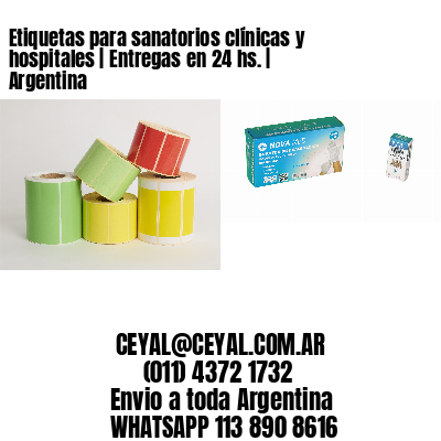 Etiquetas para sanatorios clínicas y hospitales | Entregas en 24 hs. | Argentina