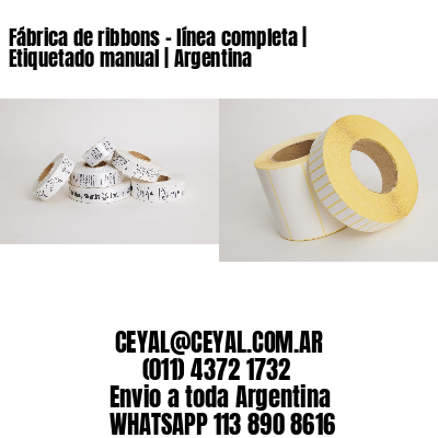 Fábrica de ribbons - línea completa | Etiquetado manual | Argentina
