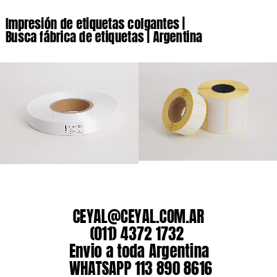 Impresión de etiquetas colgantes | Busca fábrica de etiquetas | Argentina