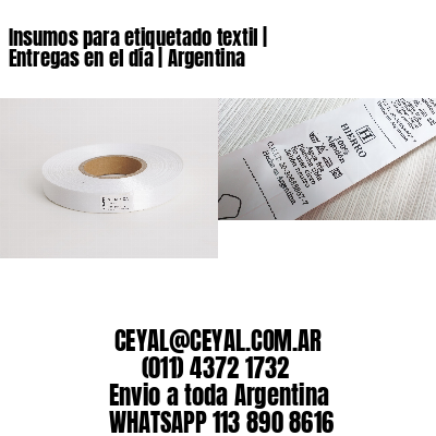 Insumos para etiquetado textil | Entregas en el día | Argentina