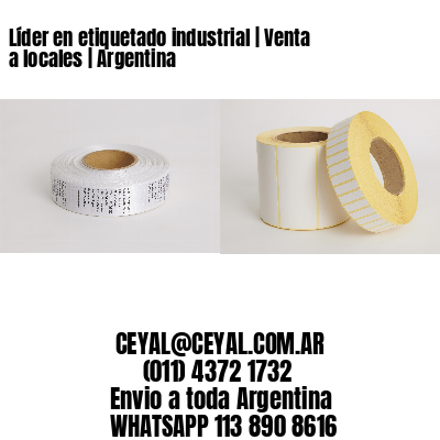 Líder en etiquetado industrial | Venta a locales | Argentina