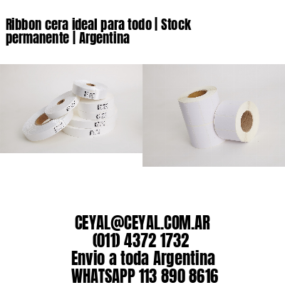 Ribbon cera ideal para todo | Stock permanente | Argentina