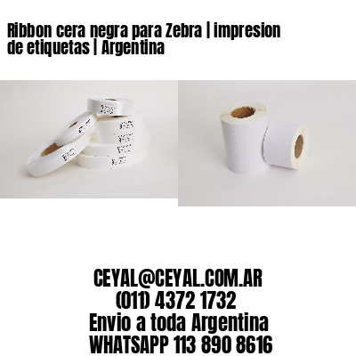 Ribbon cera negra para Zebra | impresion de etiquetas | Argentina