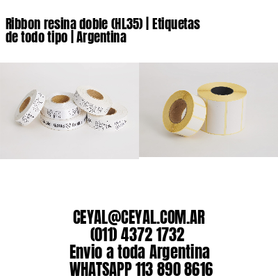 Ribbon resina doble (HL35) | Etiquetas de todo tipo | Argentina