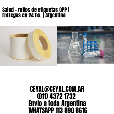 Salud – rollos de etiquetas OPP | Entregas en 24 hs. | Argentina