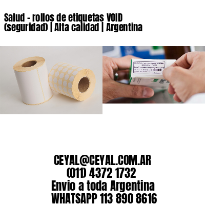 Salud – rollos de etiquetas VOID (seguridad) | Alta calidad | Argentina