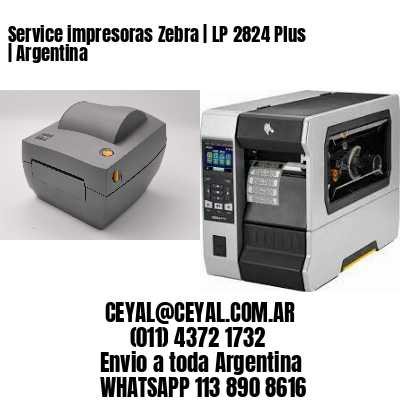 Service impresoras Zebra | LP 2824 Plus | Argentina