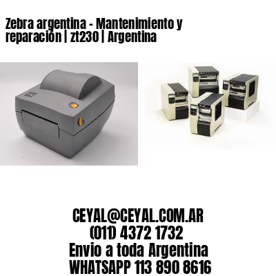 Zebra argentina - Mantenimiento y reparación | zt230 | Argentina