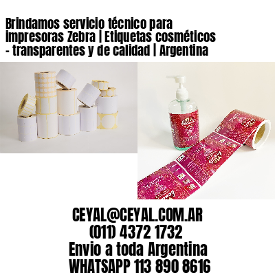 Brindamos servicio técnico para impresoras Zebra | Etiquetas cosméticos – transparentes y de calidad | Argentina