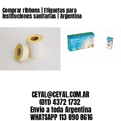 Comprar ribbons | Etiquetas para instituciones sanitarias | Argentina
