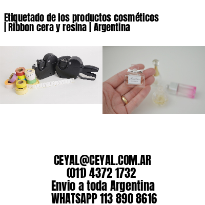 Etiquetado de los productos cosméticos | Ribbon cera y resina | Argentina