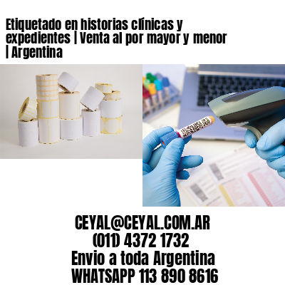 Etiquetado en historias clínicas y expedientes | Venta al por mayor y menor | Argentina