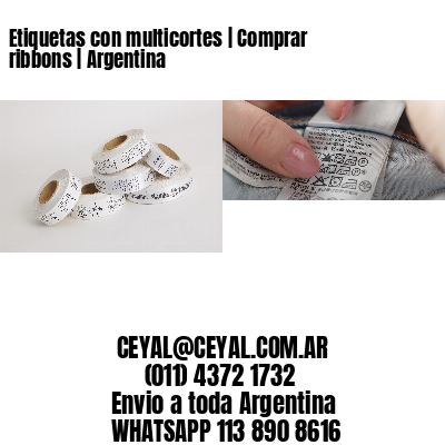 Etiquetas con multicortes | Comprar ribbons | Argentina