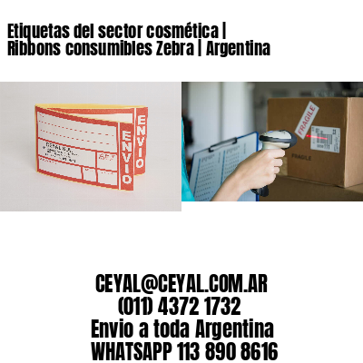 Etiquetas del sector cosmética | Ribbons consumibles Zebra | Argentina