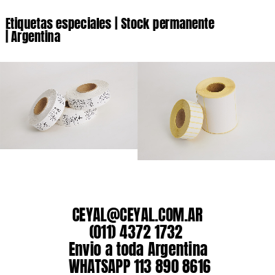 Etiquetas especiales | Stock permanente | Argentina