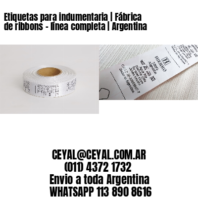 Etiquetas para indumentaria | Fábrica de ribbons – línea completa | Argentina