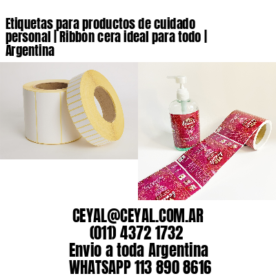 Etiquetas para productos de cuidado personal | Ribbon cera ideal para todo | Argentina