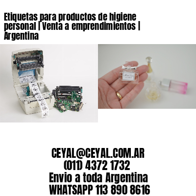 Etiquetas para productos de higiene personal | Venta a emprendimientos | Argentina