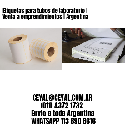 Etiquetas para tubos de laboratorio | Venta a emprendimientos | Argentina