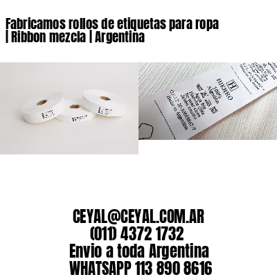 Fabricamos rollos de etiquetas para ropa | Ribbon mezcla | Argentina