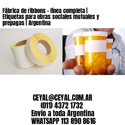 Fábrica de ribbons – línea completa | Etiquetas para obras sociales mutuales y prepagas | Argentina