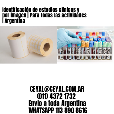 Identificación de estudios clínicos y por imagen | Para todas las actividades | Argentina