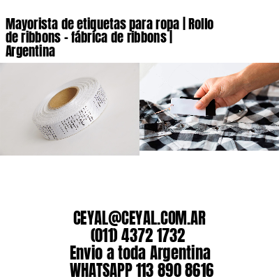 Mayorista de etiquetas para ropa | Rollo de ribbons - fábrica de ribbons | Argentina