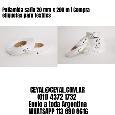 Poliamida satín 20 mm x 200 m | Compra etiquetas para textiles