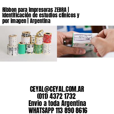 Ribbon para impresoras ZEBRA | Identificación de estudios clínicos y por imagen | Argentina