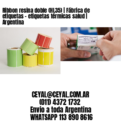 Ribbon resina doble (HL35) | Fábrica de etiquetas – etiquetas térmicas salud | Argentina