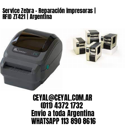 Service Zebra – Reparación impresoras | RFID ZT421 | Argentina