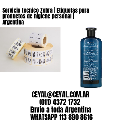 Servicio tecnico Zebra | Etiquetas para productos de higiene personal | Argentina