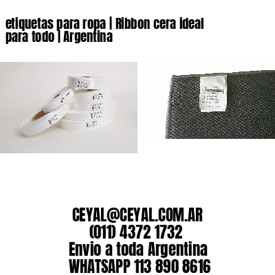 etiquetas para ropa | Ribbon cera ideal para todo | Argentina