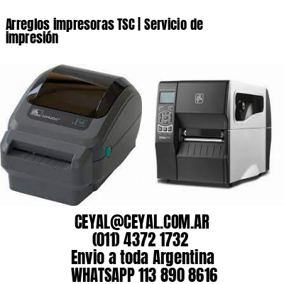 Arreglos impresoras TSC | Servicio de impresión