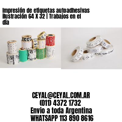 Impresión de etiquetas autoadhesivas ilustración 64 X 32 | Trabajos en el día