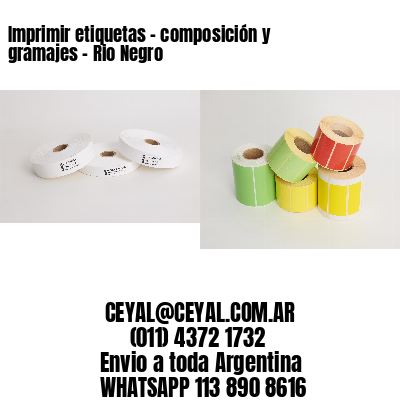 Imprimir etiquetas – composición y gramajes – Rio Negro