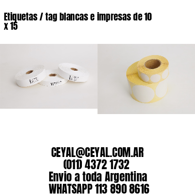 Etiquetas / tag blancas e impresas de 10 x 15
