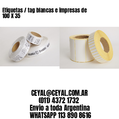 Etiquetas / tag blancas e impresas de 100 X 35