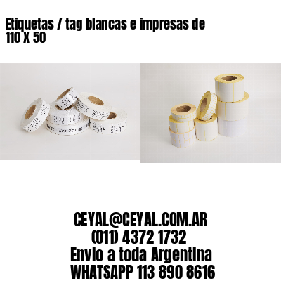 Etiquetas / tag blancas e impresas de 110 X 50
