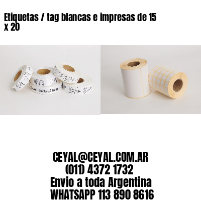 Etiquetas / tag blancas e impresas de 15 x 20