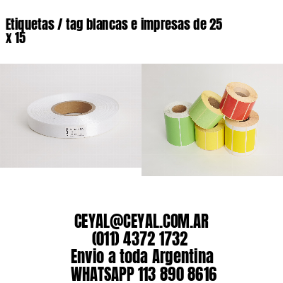 Etiquetas / tag blancas e impresas de 25 x 15