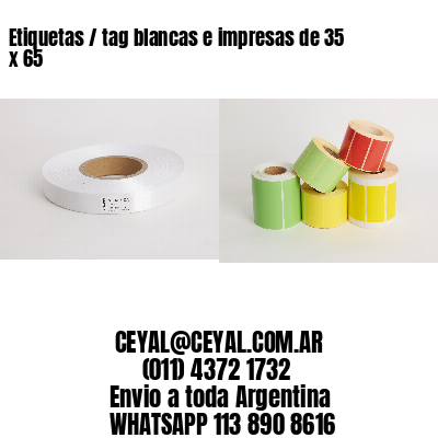 Etiquetas / tag blancas e impresas de 35 x 65