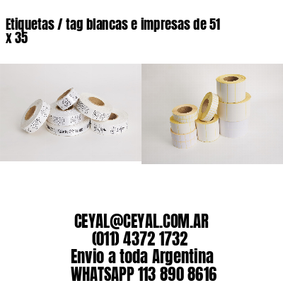Etiquetas / tag blancas e impresas de 51 x 35